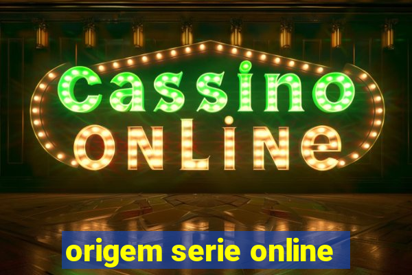 origem serie online